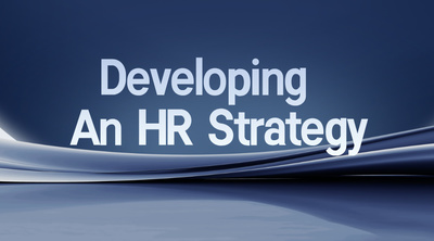 Developing an HR Strategy - Tips and Insights for Success
